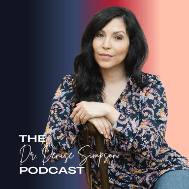 The Dr. Denise Simpson Podcast